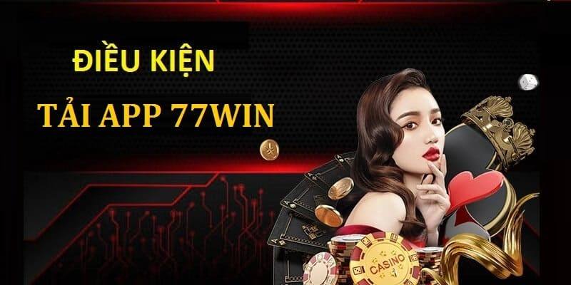 Thông tin khái quát chung về ứng dụng 77Win đến thành viên